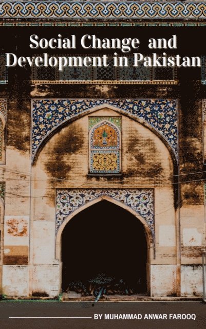 Dr. M. Anwar Farooq - Social Change and Development in Pakistan, E-bok