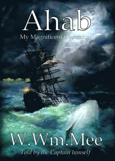 W.Wm. Mee - Ahab: My Magnificent Obsession, E-bok. Tillgänglighet: Lägg i varukorg