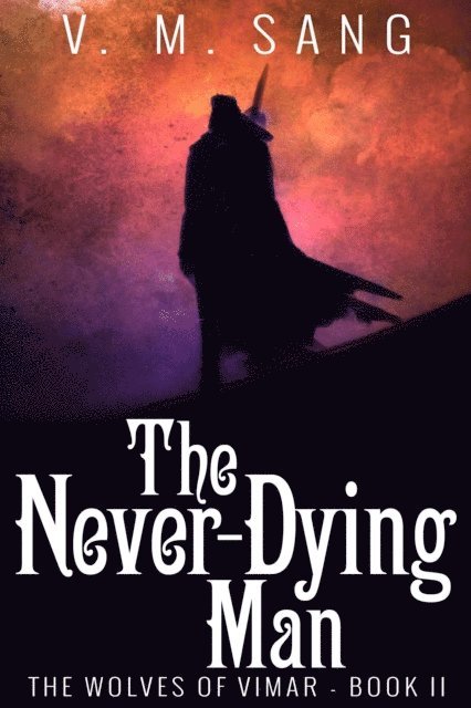 V.M. Sang - Never-Dying Man, E-bok