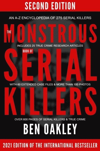 Ben Oakley - MONSTROUS Book of Serial Killers. An A-Z encyclopedia of 275 serial killers, E-bok