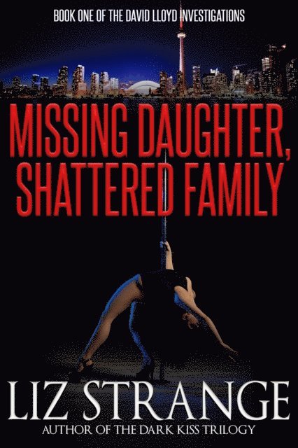 Liz Strange - Missing Daughter, Shattered Family, E-bok