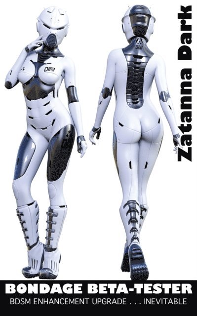 Zatanna Dark - Bondage Beta-Tester - BDSM Enhancement Upgrade . . . Inevitable, E-bok