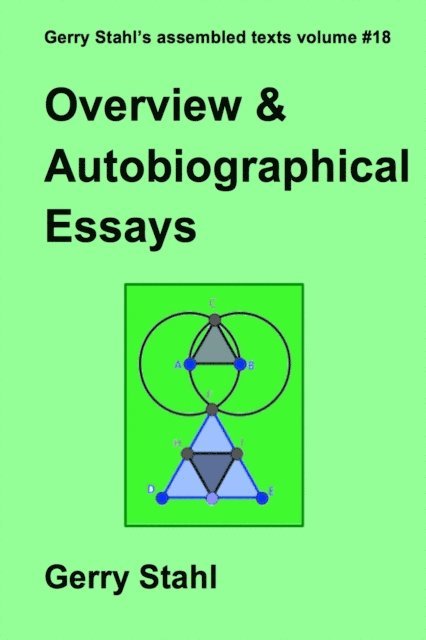 Gerry Stahl - Overview and Autobiographical Essays, E-bok