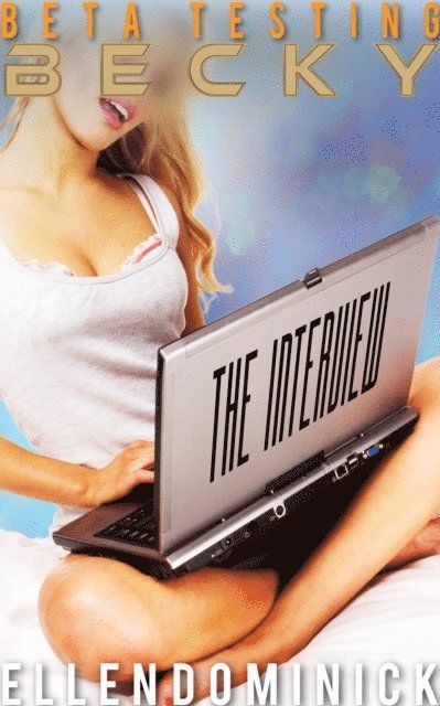 Ellen Dominick - Beta Testing Becky: The Interview, E-bok. Tillgänglighet: Lägg i varukorg
