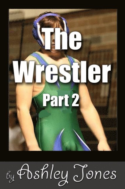 Ashley Jones - Wrestler: Part 2, E-bok