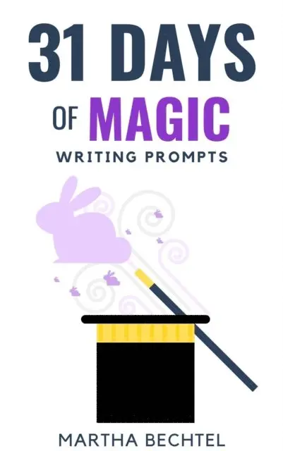 Martha Bechtel - 31 Days of Magic (Writing Prompts), E-bok. Tillgänglighet: Lägg i varukorg