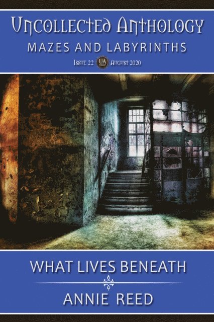Annie Reed - What Lives Beneath, E-bok