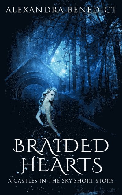 Alexandra Benedict - Braided Hearts, E-bok