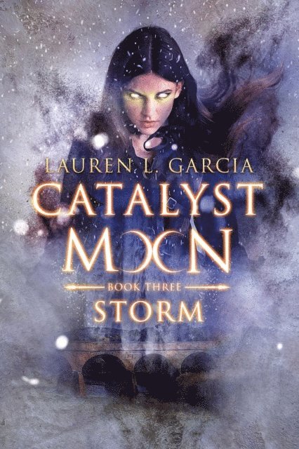 Lauren L Garcia - Storm (Catalyst Moon #3), E-bok
