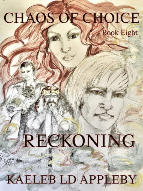 Kaeleb LD Appleby - Chaos of Choice: Book Eight - Reckoning, E-bok