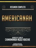 Resumen Completo: Americanah - Basado En El Libro De Chimamanda Ngozi Adichie