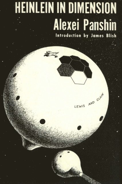Alexei Panshin - Heinlein in Dimension, E-bok