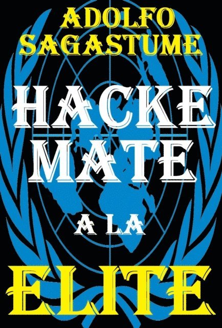 Adolfo Sagastume - Hacke Mate a la Elite, E-bok
