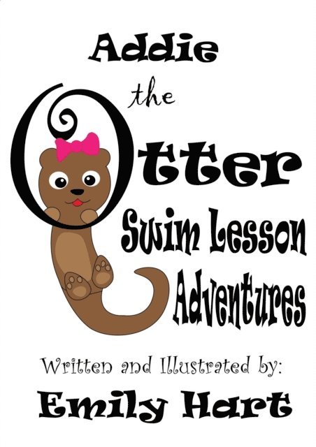 Emily Hart - Addie the Otter: Swim lesson Adventures, E-bok
