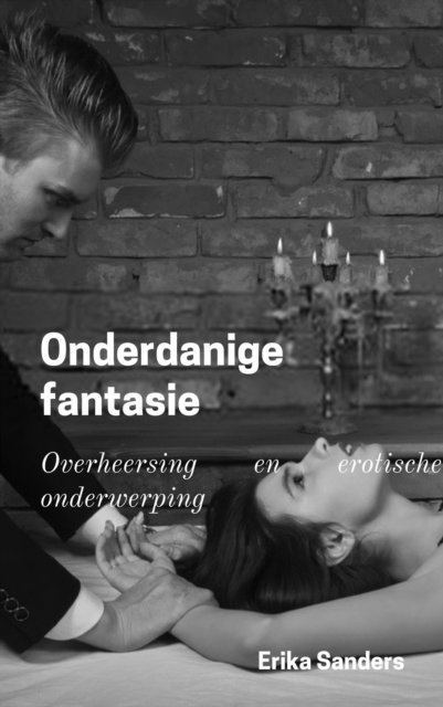 Erika Sanders - Onderdanige fantasie, E-bok