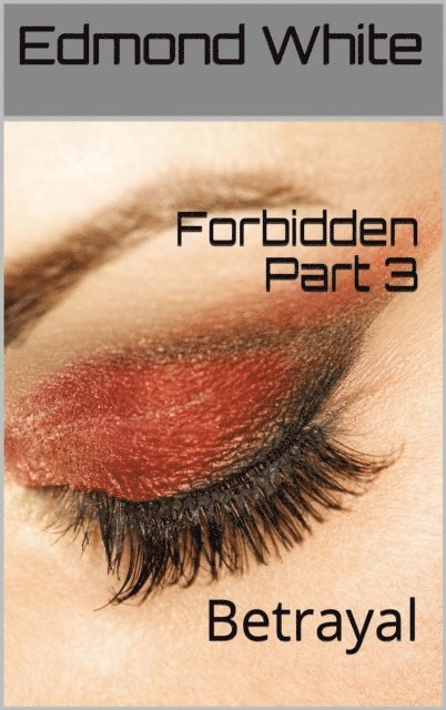Edmond White - Forbidden Part 3, E-bok