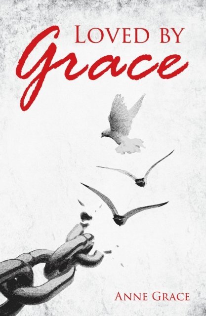 Anne Grace - Loved by Grace, E-bok