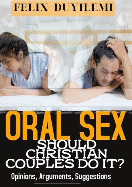 Oral Sex: Should Christian Couples Do It?