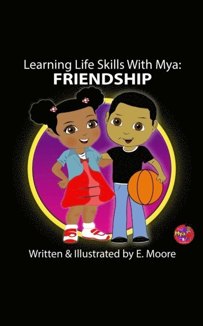 E Moore - Learning Life Skills with Mya: Friendship, E-bok