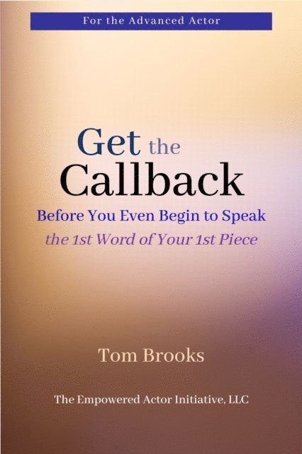 Tom Brooks - Get the Callback Before You Even Begin to Speak: How to Audition Like a Pro, E-bok. Tillgänglighet: Lägg i varukorg