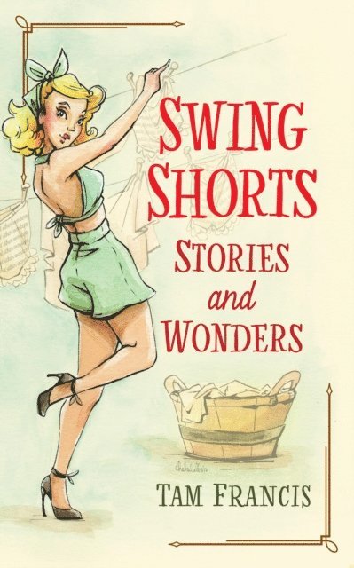 Tam Francis - Swing Shorts: Stories and Wonders, E-bok