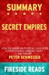 Summary of Secret Empires: How the American Political Class Hides Corruption and Enriches Family and Friends by Peter Schweizer