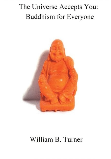 William Turner - Universe Accepts You: Buddhism for Everyone, E-bok