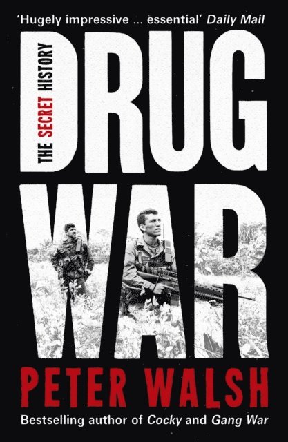 Peter Walsh - Drug War: The Secret History, E-bok