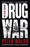 Drug War: The Secret History