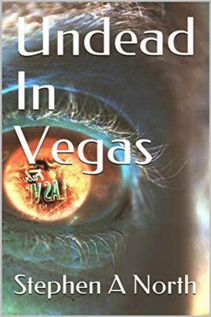 Stephen North - Undead In Vegas, E-bok
