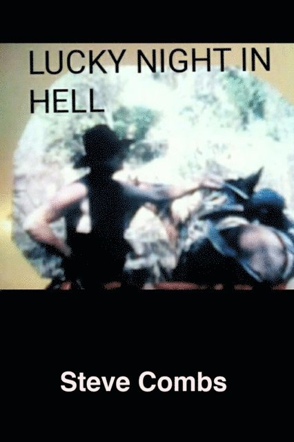 Steve Combs - Lucky Night in Hell, E-bok