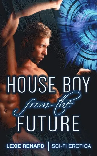 Lexie Renard - House Boy from the Future, E-bok. Tillgänglighet: Lägg i varukorg