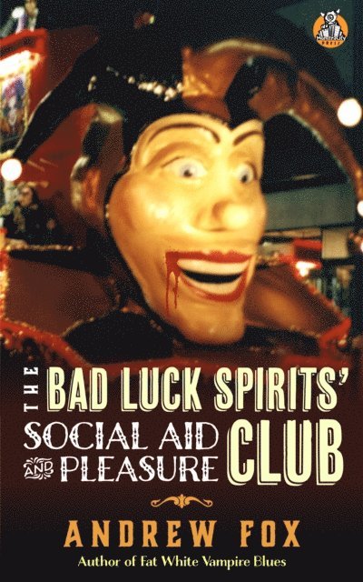 Andrew Fox - Bad Luck Spirits' Social Aid and Pleasure Club, E-bok