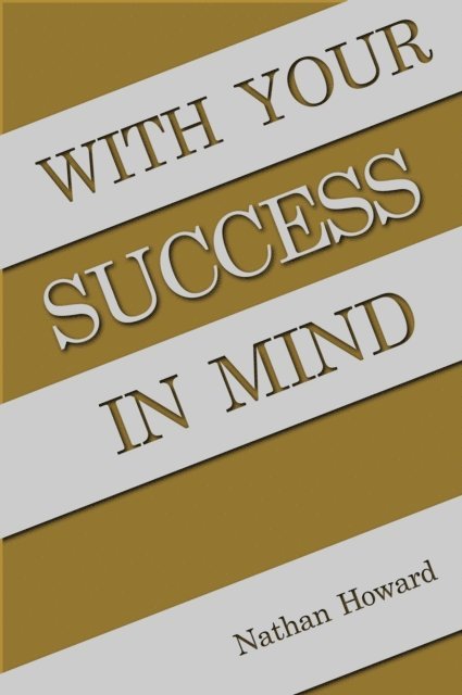 Nathan Howard - With Your Success in Mind, E-bok