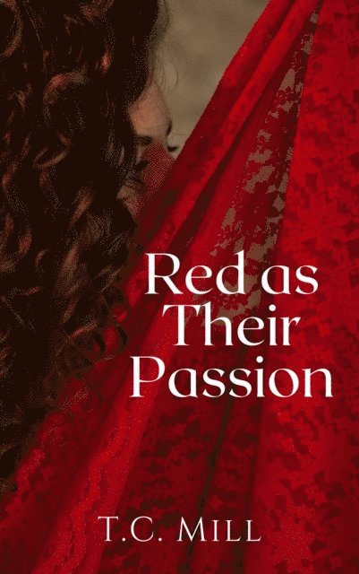 T.C. Mill - Red as Their Passion, E-bok