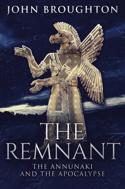 John Broughton - Remnant: The Annunaki And The Apocalypse, E-bok. Tillgänglighet: Lägg i varukorg