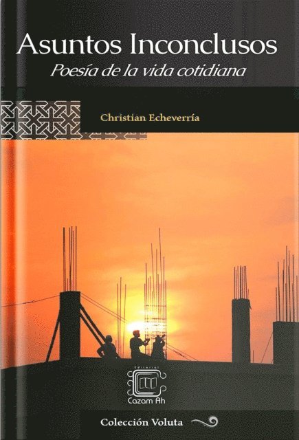 Christian Echeverria - Asuntos inconclusos: Poesia de la vida cotidiana, E-bok
