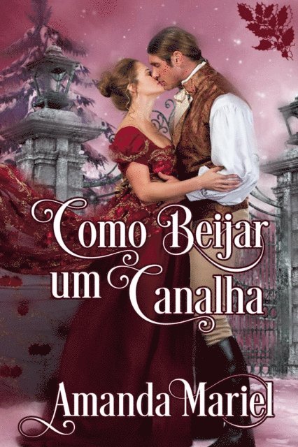 Amanda Mariel - Como Beijar um Canalha, E-bok
