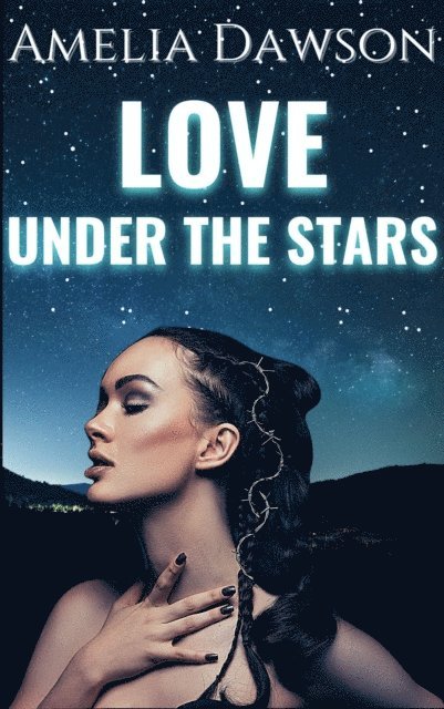 Amelia Dawson - Love Under the Stars: Seduction in the Woods Part 4, E-bok