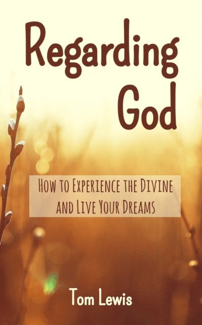 Tom Lewis - Regarding God, E-bok