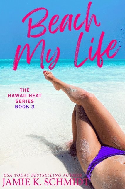 Jamie K. Schmidt - Beach My Life, E-bok