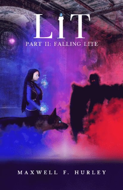 Maxwell F. Hurley - LiT: Part 2 - Falling Lite, E-bok