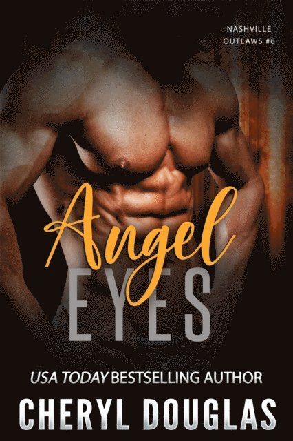 Cheryl Douglas - Angel Eyes (Nashville Outlaws #6), E-bok