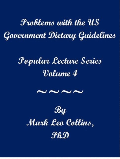 Mark Collins - Problems with the US Government Dietary Guidelines, E-bok