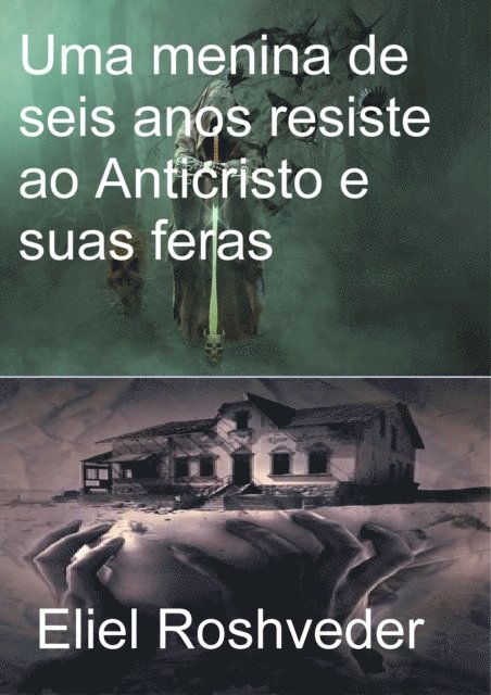 Eliel Roveder - Uma menina de seis anos resiste ao Anticristo e suas feras, E-bok. Tillgänglighet: Lägg i varukorg