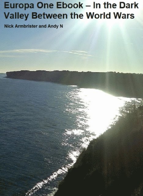Andy N, Nick Armbrister - Europa One Ebook - In the Dark Valley Between the World Wars, E-bok