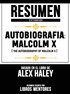 Resumen Extendido: Autobiografia: Malcolm X (The Autobiography Of Malcolm X) - Basado En El Libro De Alex Haley