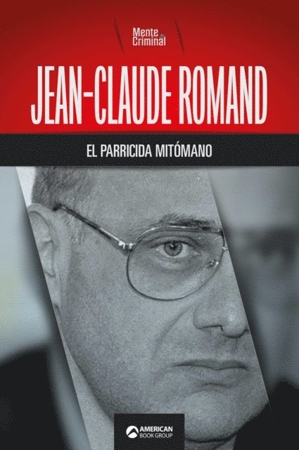 Mente Criminal - Jean-Claude Romand, el parricida mitomano, E-bok