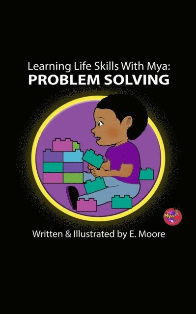 E Moore - Learning Life Skills with Mya: Problem Solving, E-bok