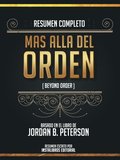 Resumen Completo: Mas Alla Del Orden (Beyond Order) - Basado En El Libro De Jordan B. Peterson